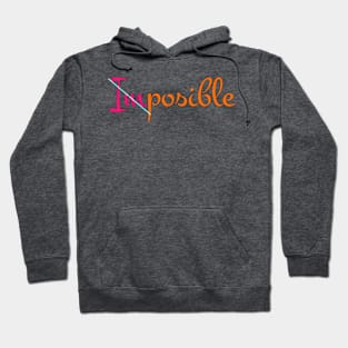 Nothing is impossible Hoodie